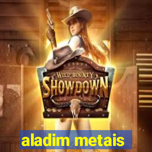 aladim metais